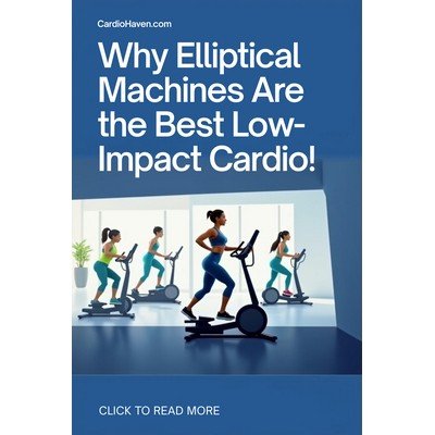 Pinterest Pin - Why Elliptical Machines Are the Best